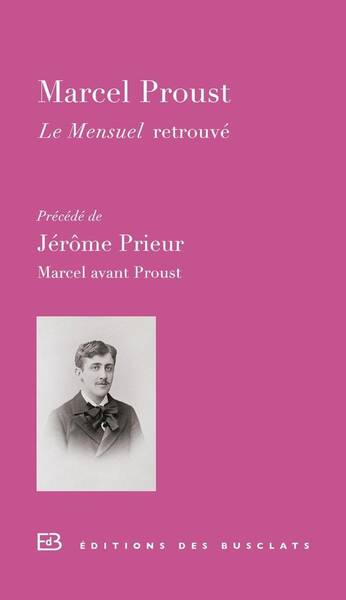 Le Mensuel retrouvé, précédé de Marcel avant Proust