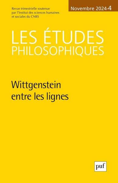 Revue les Etudes Philosophiques N.4 ; Wittgenstein Entre les Lignes