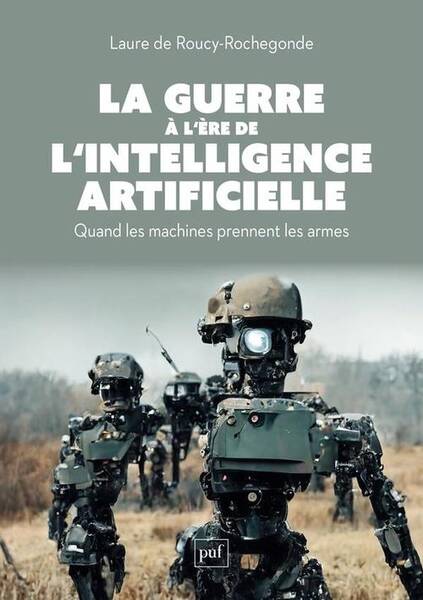 La Guerre a l Ere de l Intelligence Artificielle: Quand les Machines