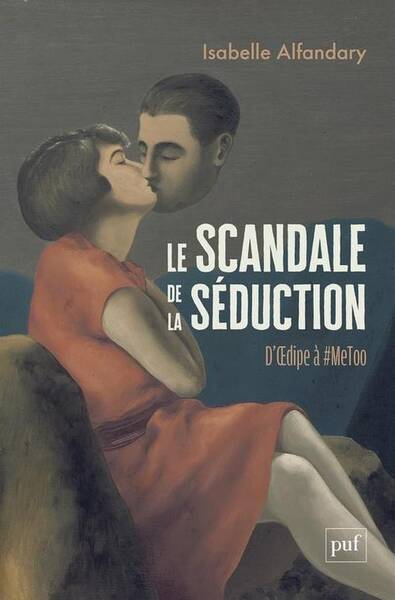 Le Scandale de la Seduction - D'Oedipe a #Metoo