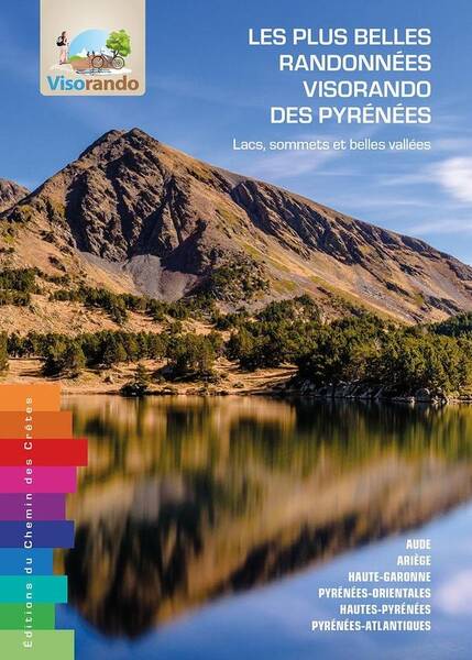 Les Plus Belles Randonnees Visorando des Pyrenees; Lacs, Sommets et