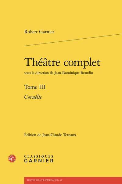 Theatre Complet Tome 3 : Cornelie