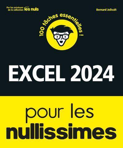 Excel 2024 pour les nullissimes : 100 tâches essentielles !