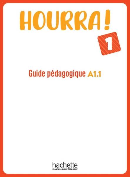 Hourra 1 - guide pedagogique a1.1