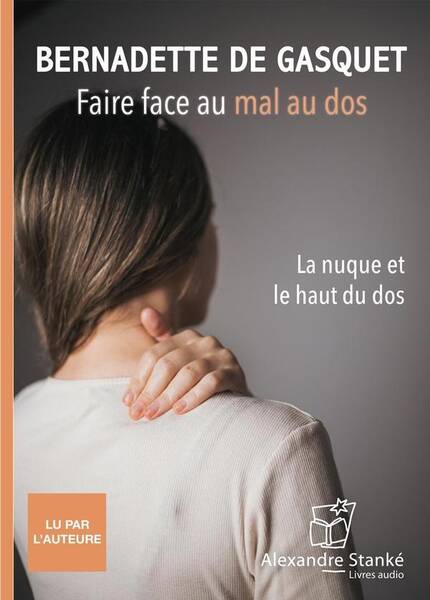 Faire Face au Mal au Dos : La Nuque et le Haut du Dos