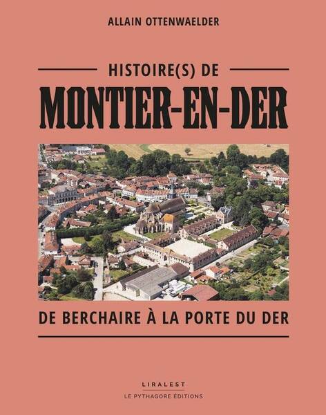 Histoire(s) de Montier-En-Der de Berchaire a la Porte du Der