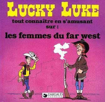 Lucky Luke Tout Connaitre en S'Amusant T.7 ; les Femmes du Far West