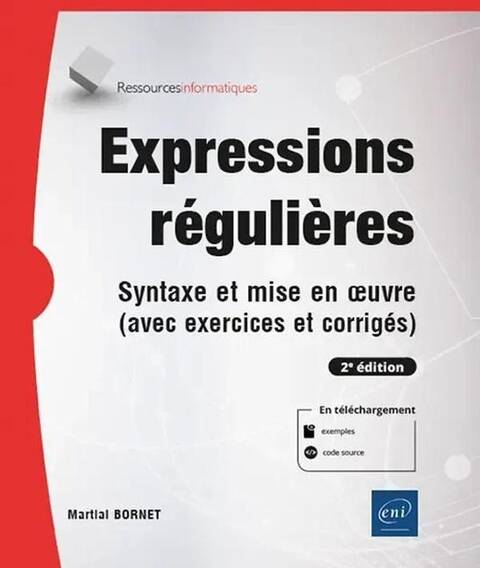 Expressions Regulieres: Syntaxe et Mise en Oeuvre Avec Exercices et