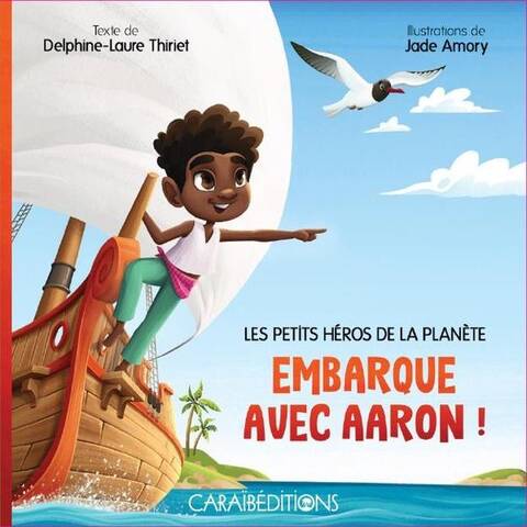 Les Petits Heros de la Planete : Embarque Avec Aaron !