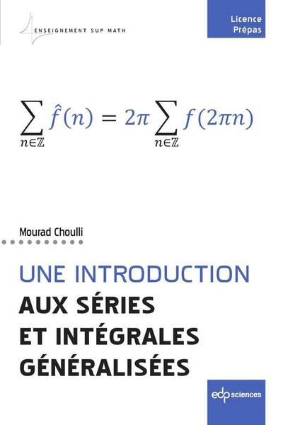 Une Introduction aux Series et Integrales Generalisees