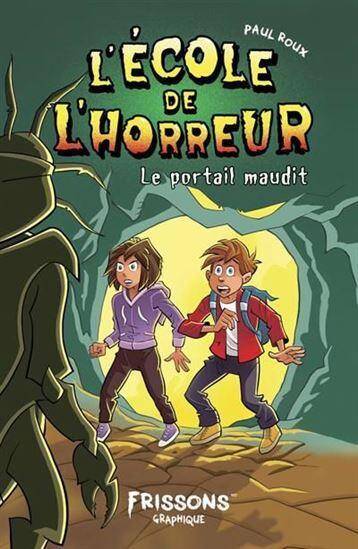 L'Ecole de l'Horreur Tome 1 : Le Portail Maudit