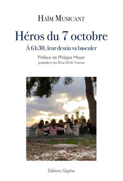 Heros du 7 Octobre : A 6 H 30, Leur Destin Va Basculer