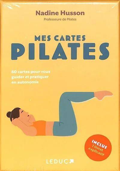 Mes Cartes Pilates: 60 Cartes Pour Vous Guider et Pratiquer en