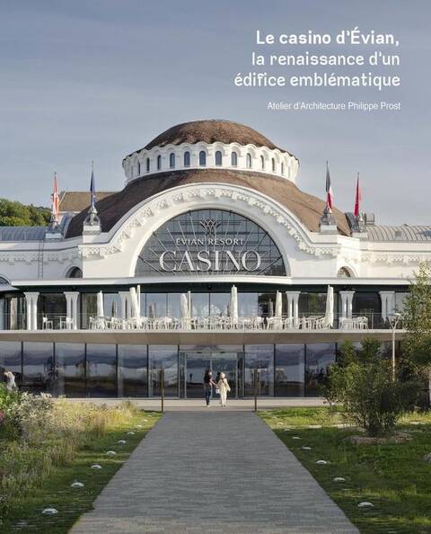 Le Casino D'Evian : La Renaissance D'Un Edifice Emblematique