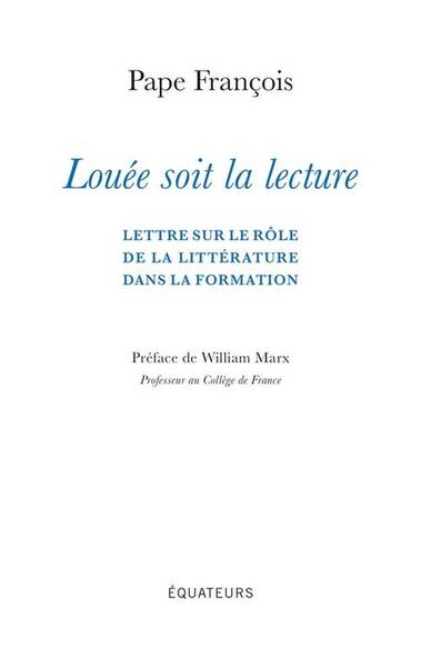 Louee Soit la Lecture: Lettre sur le Role de la Litterature Dans la