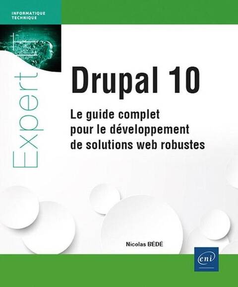 Drupal 10 : le guide complet pour le développement de solutions web