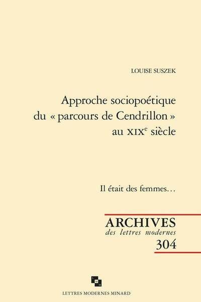 Approche sociopoétique du parcours de Cendrillon au XIXème siècle