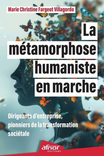 La Metamorphose Humaniste en Marche: Dirigeants D Entreprise,