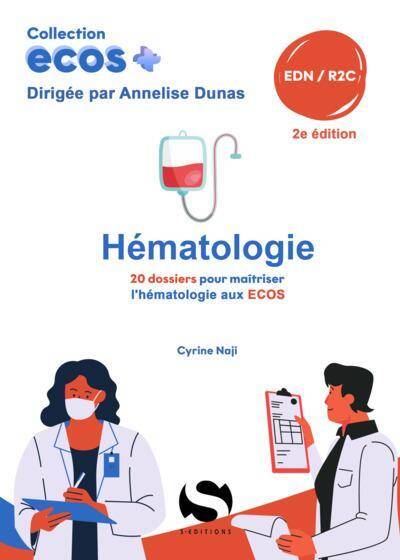 Ecos+; Hematologie: 20 Dossiers Pour Maitriser l Hematologie aux