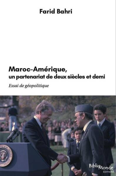 Maroc-Amerique, un Partenariat de Deux Siecles et Demi