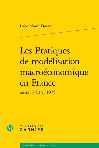 Les Pratiques de Modelisation Macroeconomique en France Entre 1950