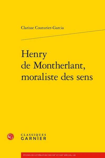 Henry de Montherlant, Moraliste des Sens