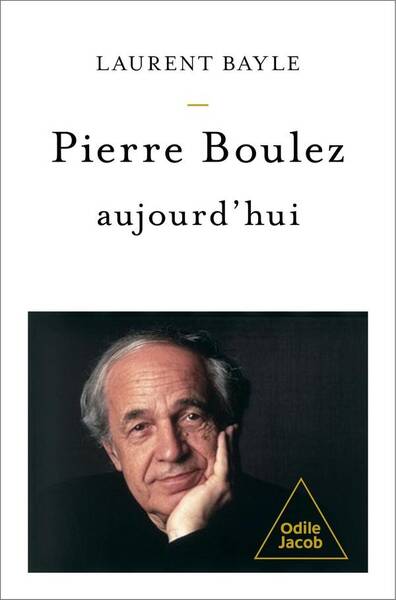 Pierre boulez, aujourd hui