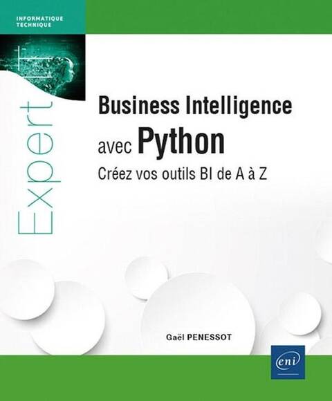 Business Intelligence Avec Python : Creez Vos Outils Bi de a a Z