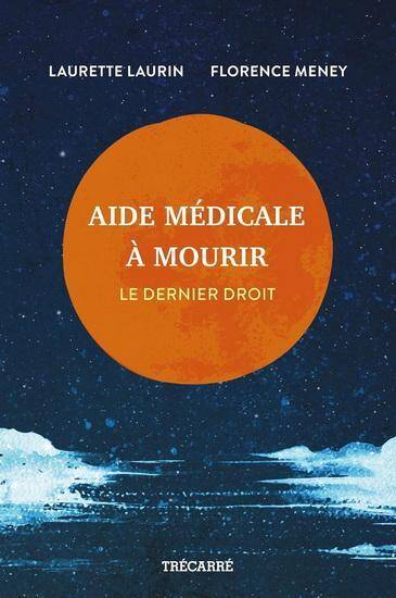 Aide Medicale a Mourir. Le Dernier Droit