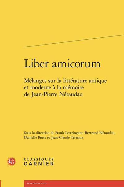 Liber Amicorum: Melanges sur la Litterature Antique et Moderne a la