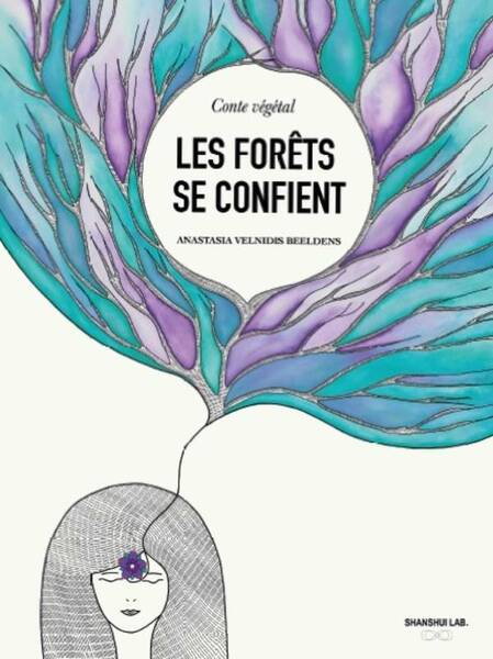 Les Forets Se Confient : Conte Vegetal