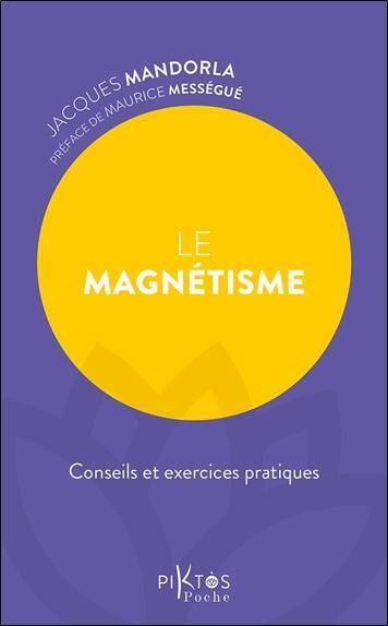 Le Magnetisme : Conseils et Exercices Pratiques