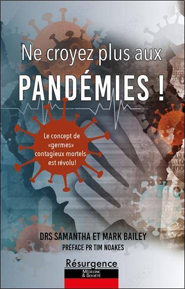 Ne Croyez Plus aux Pandemies le Concept de Germes Contagieux Mortels