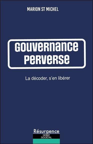 Gouvernance Perverse : La Decoder, S'En Liberer