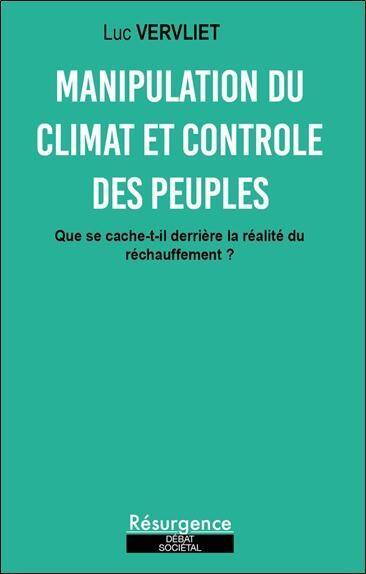 La Manipulation du Climat et des Peuples: Que Se Cache T Il Derriere