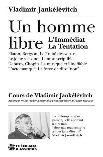 Un homme libre : immédiat, tentation