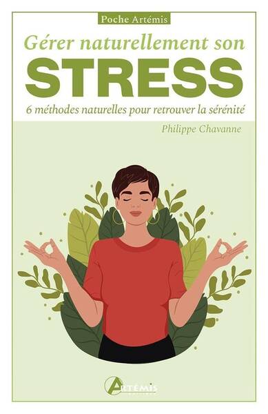 Gerer Naturellement son Stress: 6 Methodes Naturelles Pour Retrouver