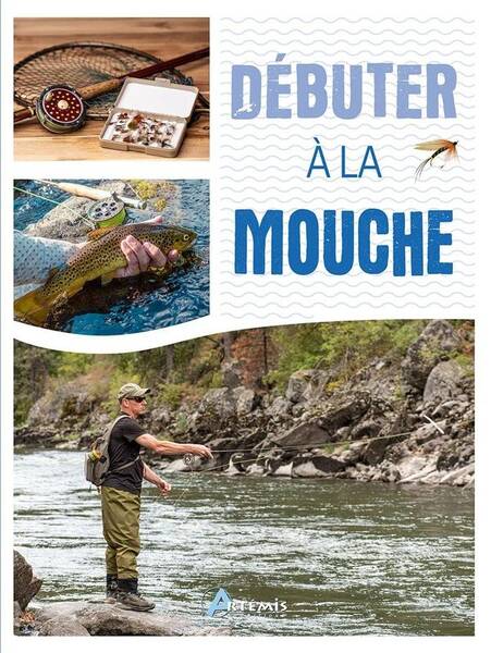 Peches Faciles ; Debuter a la Mouche