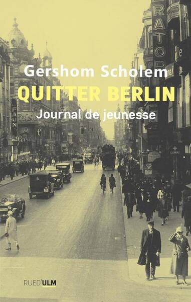 Quitter Berlin : Journal de Jeunesse 1913-1923