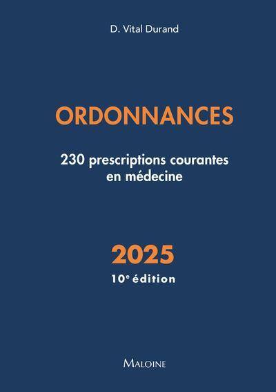 Ordonnances : 230 Prescriptions Courantes en Medecine (Edition 2025)