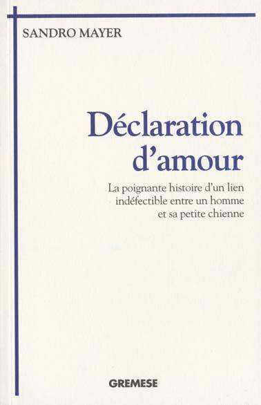 Declaration D Amour; la Poignante Histoire D Un Lien Indefectible