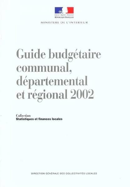 Guide Budgetaire Communal Departemental et Regional ; Edition 2002