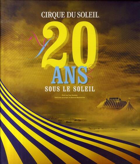 Cirque du Soleil 20 Ans Sous le Soleil