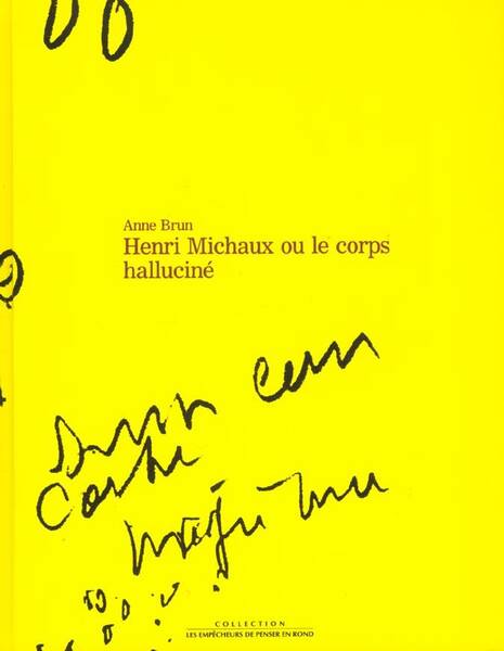 Henri Michaux Ou le Corps Hallucine