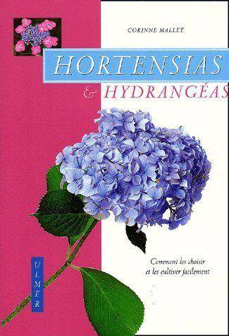 Hortensias & Hydrangeas; Comment les Cultiver Facilement