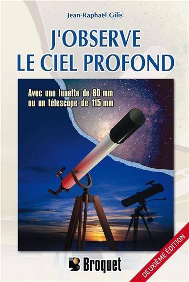 J OBSERVE LE CIEL PROFOND; AVEC UNE LUNETTE DE 60 MM OU UN TELESCOPE