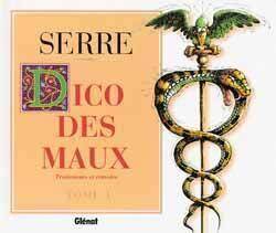 Dico des maux, traitements et remèdes tome 1