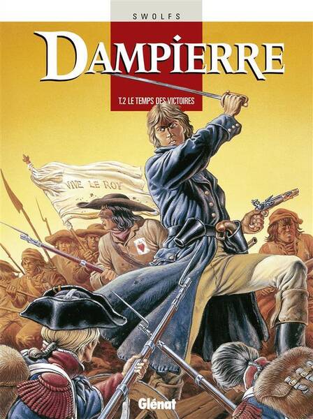 Dampierre. Tome 2: Le temps des victoires