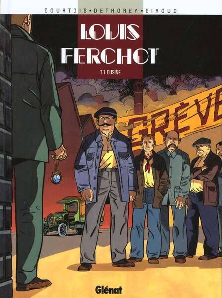 Louis Ferchot tome 1 : L'usine