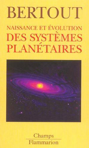 Naissance et évolution des systèmes planétaires